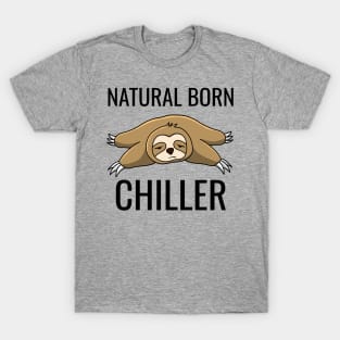 NATURAL BORN,CHILLER T-Shirt